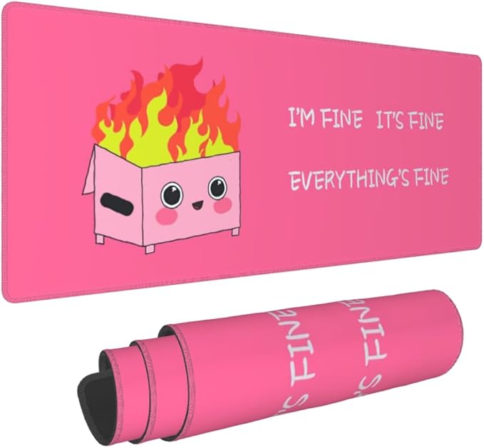 Dumpster on Fire, Pink Funny Desk Pad, Gaming Mouse Pad，23.6x11.8 inch Computer Mouse Mat Keyboard for Home Office，I’m Fine It's Fine Everything’s Fine