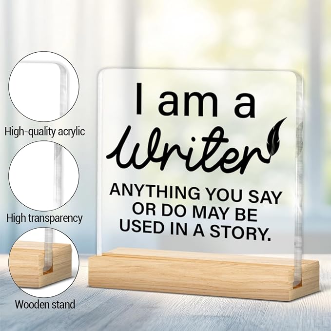 Writer Gifts for Men Women, Funny Gifts for Writers Authors Novelist Journalist, I'm a Writer Anything You Say or Do May Be Used in a Story Acrylic Plaque Sign with Wooden Stand Home Office Decor