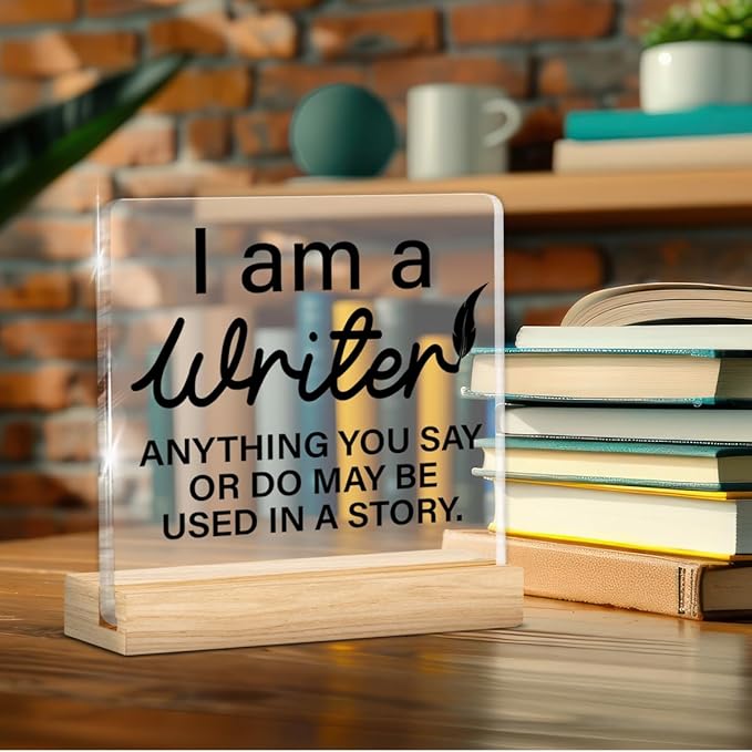 Writer Gifts for Men Women, Funny Gifts for Writers Authors Novelist Journalist, I'm a Writer Anything You Say or Do May Be Used in a Story Acrylic Plaque Sign with Wooden Stand Home Office Decor