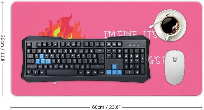 Dumpster on Fire, Pink Funny Desk Pad, Gaming Mouse Pad，23.6x11.8 inch Computer Mouse Mat Keyboard for Home Office，I’m Fine It's Fine Everything’s Fine