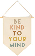 Be Kind To Your Mind-Inclusive Classroom Decor-Welcome Gift-Teacher Present-Canvas Hanging Pennant Flag Banner Wall Sign Decor-Birthday Christmas Gift